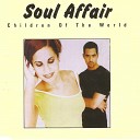 Soul Affair - Children of the World Radio Version