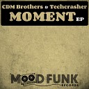 CDM Brothers Techcrasher - Somebody Else Original Mix