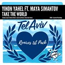 Yinon Yahel feat Maya Simantov - Take The World Esteban Lopez Binomio Remix