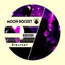 Moon Rocket - Strategy Original Mix