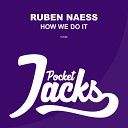 Ruben Naess - How We Do It Original Mix