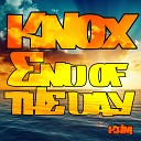 Knox - End of The Day Vox Dub Mix