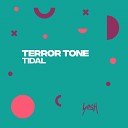 Terror Tone - Tidal