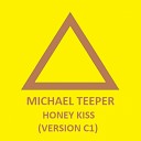 Michael Teeper - Honey Kiss Version C1