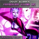 Crazy Klubber - Everybody Stand Up Original Mix