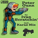 Ivan Scratchin - Peter Gunn Karas Remix