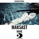 Mak5ast - Dive Original Mix