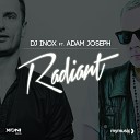 DJ Inox feat Adam Joseph - Radiant Inox Future Remix