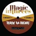 Magic In Threes - Beatin Tha Breaks Fouk Remix