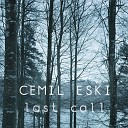 Cemil Eski - Last Call Original Mix