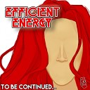 Efficient Energy - To Be Continued Original Mix