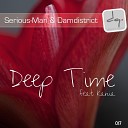 Serious Man DamDistrict feat Kania - Deep Time Radio Edit