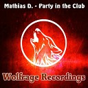 Mathias D - Party In The Club Original Mix
