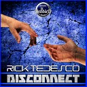 Rick Tedesco - Disconnect Original Mix