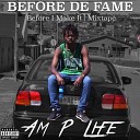 Am P Life - It Takes To Tell