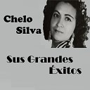 Chelo Silva - La Noche En Que Fuiste