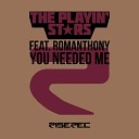 The Playin Stars feat Romanthony - You Needed Me Jason Rooney Alex Gaudino Mix