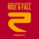 Damien J Carter Ali Escobar - Rise Fall Pain Rossini vs Marcel Remix