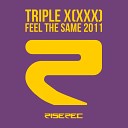Triple X XXX - Feel the Same Stefan Greg Radio Edit