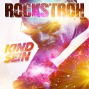 Rockstroh - Kind Sein Radio Edit
