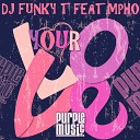 Dj Funky T feat. Mpho - Your Love (Radio Edit)