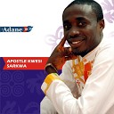 Apostle Kwasi Sakwa - Adane