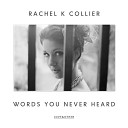 Rachel K Collier - Nothing Is Forever Original M