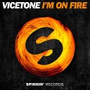 Vicetone - I 039 m On Fire Extended Mix
