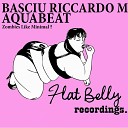 Basciu Riccardo M Aquabeat - Zombies Like Minimal Riccardo Sabatini Remix