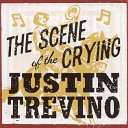 Justin Trevino - Then and Only Then