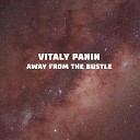 Vitaly Panin - Away from the Bustle Original Mix