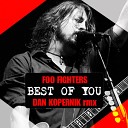 Foo Fighters - Best of You Dan Kopernik remix