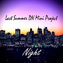 Last Summer DN Mini Project - Night Original Mix