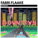 Fabri Flaake - Downtown Original Mix
