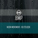 Neon Movement - 10 O Clock Original Mix