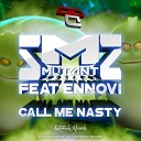 Ennovi Mutantbreakz - Call Me Nasty Original mix