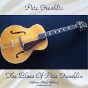 Pete Franklin - I Got To Find My Baby Remastered 2017