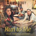 Vintageboy feat Tino Valentino - Run to Me