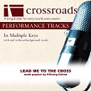 Crossroads Performance Tracks - Lead Me To The Cross Performance Track Low without Background Vocals in…
