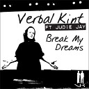 Verbal Kint feat Judie Jay - Break My Dreams Original Live Mix