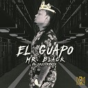 Mr BLACK El presidente - El Guapo