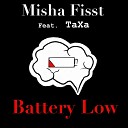 Misha Fisst feat TaXa - Battery Low