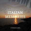 Charlie Abel - Italian Memories