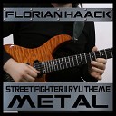Florian Haack - Ryu Stage Theme from Street Fighter 2 Metal…