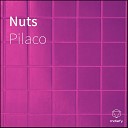 Pilaco - Nuts