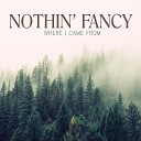 Nothin' Fancy - The Hobo Song