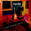 Gregor Hilden - I ll Play the Blues for You
