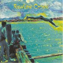 Rawlins Cross - A Little of Your Lovin Goes a Long Long Way