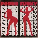 Pornofunky - Something Like Ronny Editmix