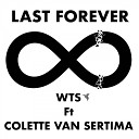 WTS feat Colette Van Sertima - Last Forever Beau Remix